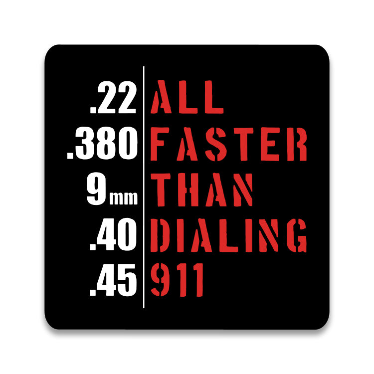 All Faster than Dialing 911 Aluminum Sign