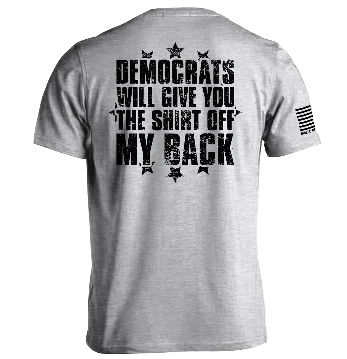 Democrats Will Give You The Shirt Off My Back