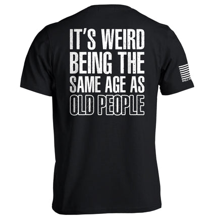 It's Weird Being The Same Age As Old People