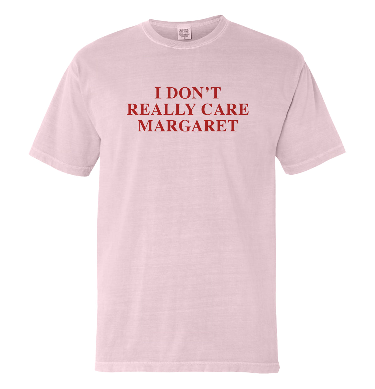 I Don't Really Care Margaret (Front Print)