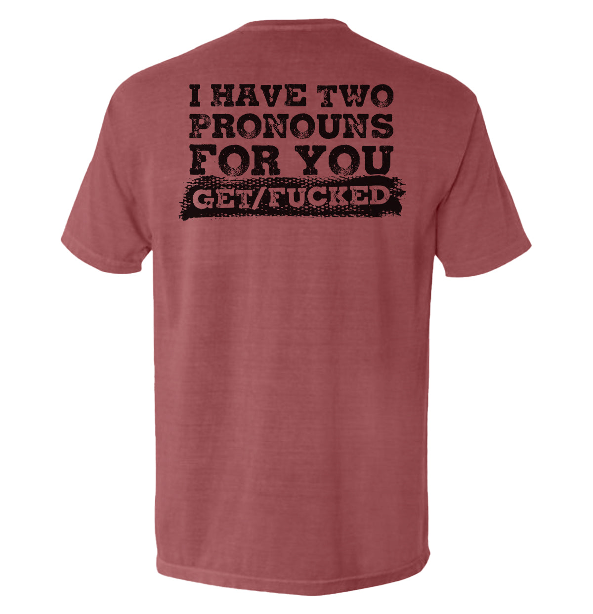 I Have Two Pronouns For You Get/Fucked