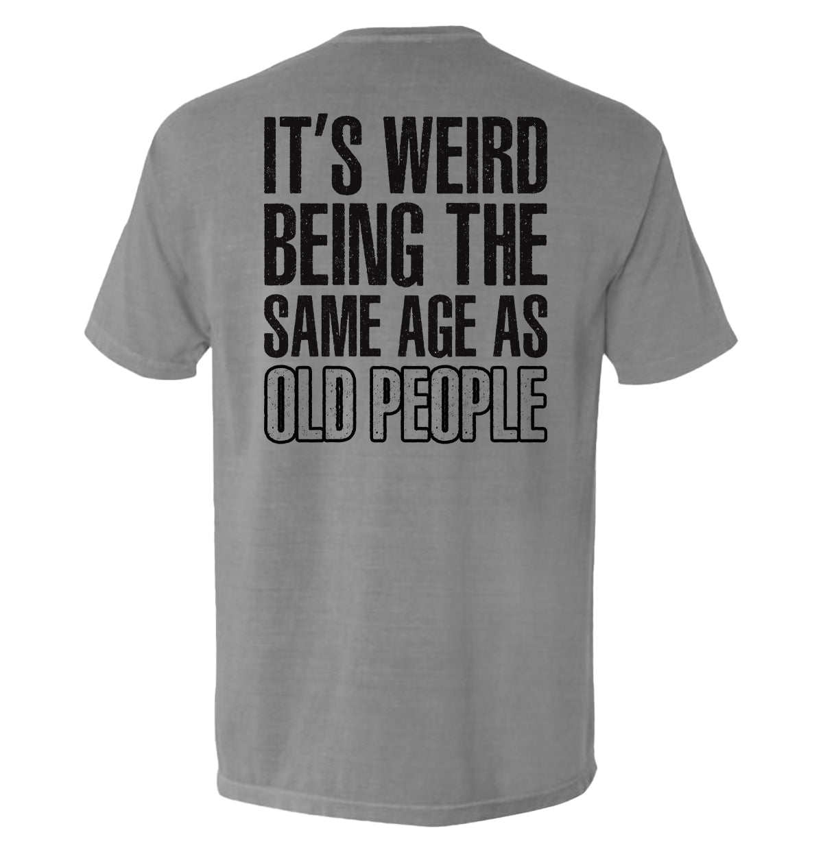 It's Weird Being The Same Age As Old People