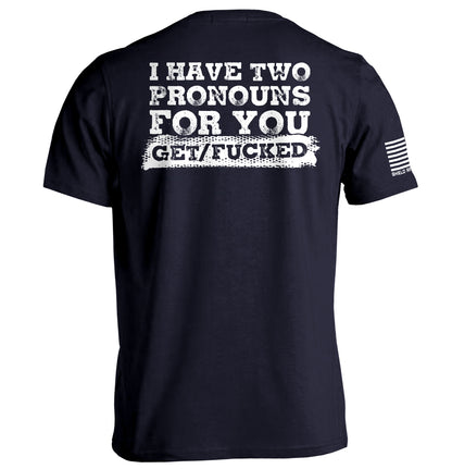 I Have Two Pronouns For You Get/Fucked