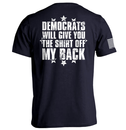 Democrats Will Give You The Shirt Off My Back