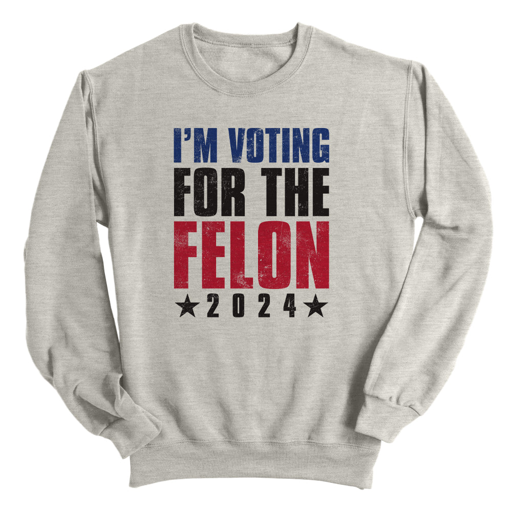 I'm Voting For The Felon (Front)