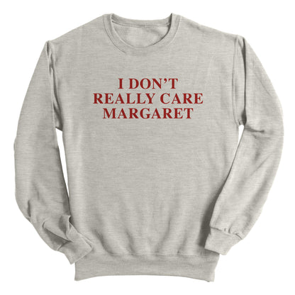 I Don't Really Care Margaret (Front Print)