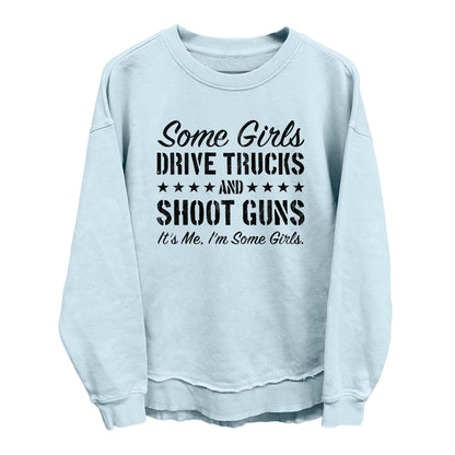 Some Girls Drive Trucks and Shoot Guns