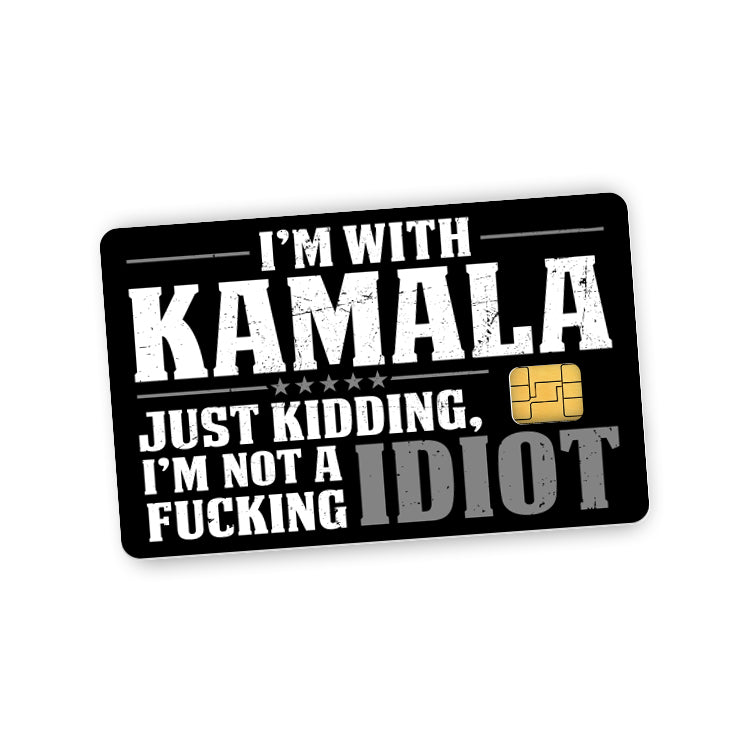 I'm With Kamala Just Kidding Credit Card Skin Decal