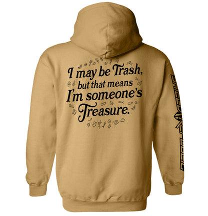 I may be trash but that means I'm someone's treasure