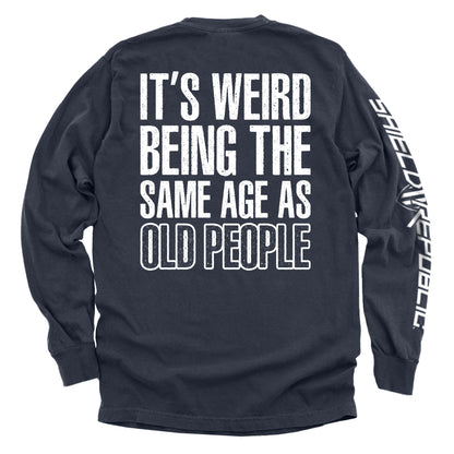 It's Weird Being The Same Age As Old People