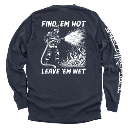 Find 'em Hot Leave 'em Wet