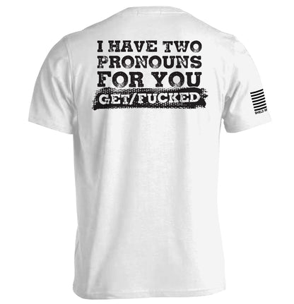 I Have Two Pronouns For You Get/Fucked