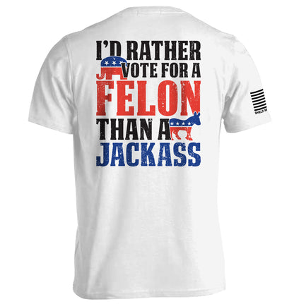 I'd Rather Vote For A Felon