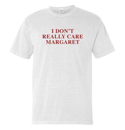 I Don't Really Care Margaret (Front Print)