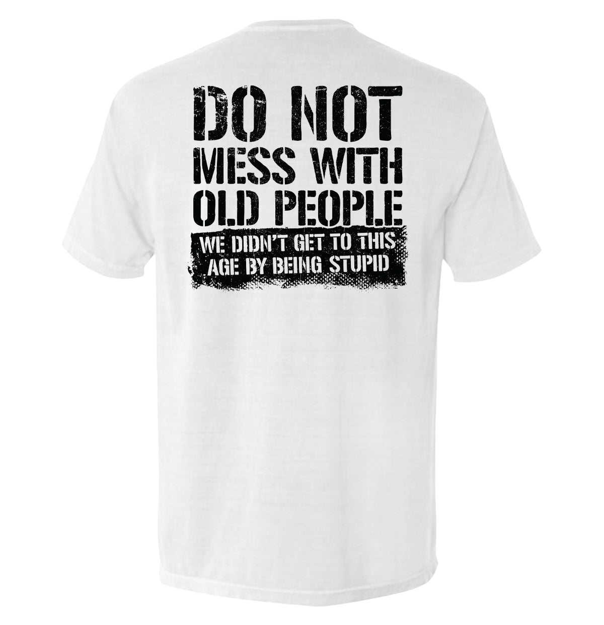 Do Not Mess With Old People