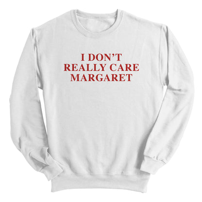 I Don't Really Care Margaret (Front Print)